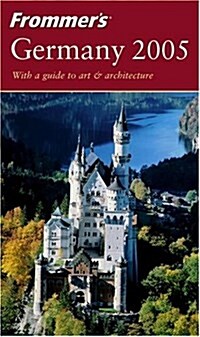 Frommers Germany with a Guide to Art & Architecture, 2005 (Paperback)