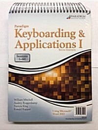 Paradigm Keyboarding and Applications I: Sessions 1-60 Using Microsoft Word 2013 (Package, 6 Rev ed)