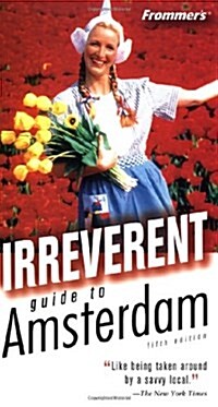 Frommers Irreverent Guide to Amsterdam (Paperback, 5 Rev ed)