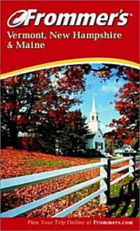Frommers Vermont, New Hampshire and Maine (Paperback, 3 Rev ed)