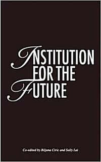 Institution for the Future (Paperback)