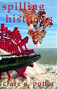 Spilling Histories (Paperback)