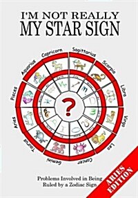 Im Not Really My Star Sign : Aries Edition (Paperback)