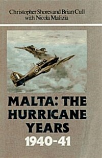 MALTA: THE HURRICANE YEARS, 1940-41