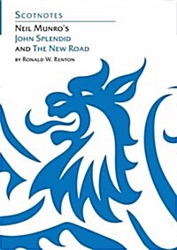 Neil Munros John Splendid and the New Road : (Scotnotes Study Guides) (Paperback)