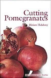 Cutting Pomegranates (Paperback)