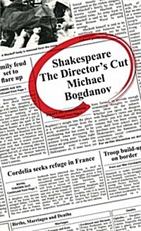 Shakespeare the Directors Cut : Essays on Shakespeare (Paperback)