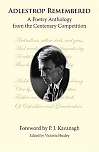 Adlestrop Remembered : A Poetry Anthology from the Centenary Competition (Paperback)