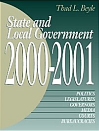 State and Local Government : Politics, Legislatures, Governors, Media, Courts, Bureaucracies (Paperback)