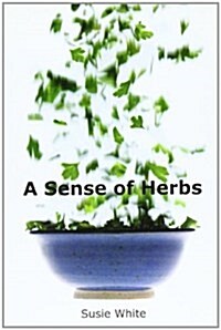 A Sense of Herbs (Paperback)