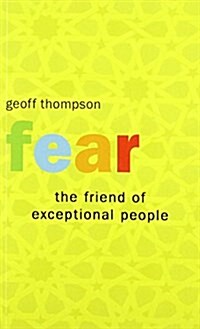 Fear the Friend of Exceptional People (Paperback)