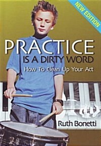 Practice Is a Dirty Word (Paperback, 4, UK)