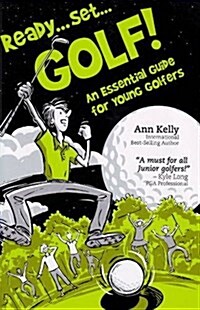 Ready, Set, Golf! an Essential Guide for Young Golfers (Paperback)