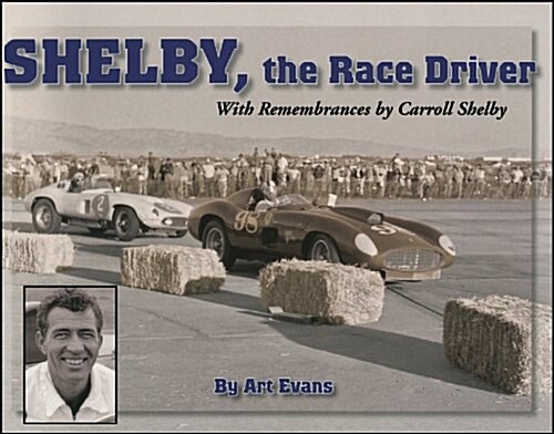 Shelby, The Race Driver : With Rememberances by Carroll Shelby (Paperback)