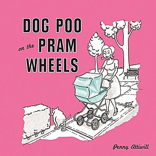 Dog Poo on the Pram Wheels (Hardcover)