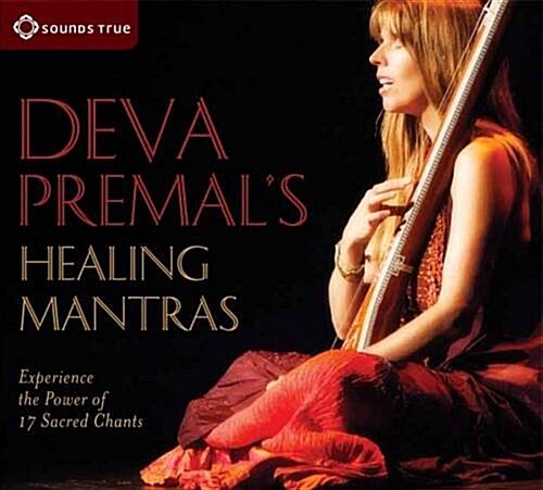 Deva Premals Healing Mantras : Experience the Power of 17 Sacred Chants (CD-Audio)