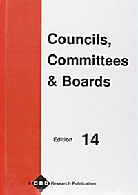 Councils, Committees & Boards : Including Government Agencies & Authorities (Hardcover, 14 ed)