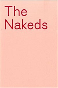 The Nakeds : Curated by Artist David Austen, Art Historian Dr Gemma Blackshaw, and Drawing Room (Paperback)