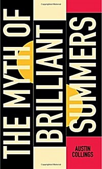 The Myth of Brilliant Summers (Paperback)