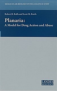 Planaria: A Model for Drug Action and Abuse (Hardcover)