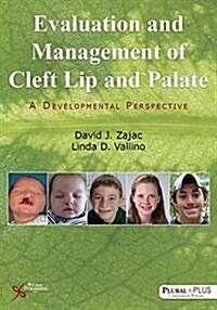 Evaluation and Management of Cleft Lip and Palate: A Development Perspective (Paperback)