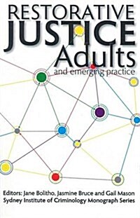 Restorative Justice : Adults and Emerging Practice (Hardcover)