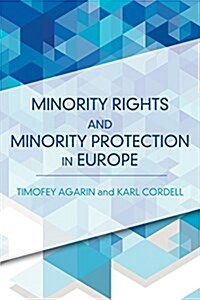 Minority Rights and Minority Protection in Europe (Hardcover)