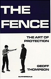 The Fence : The Art of Protection (Paperback, illustrated ed)