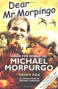 Dear Mr Morpingo : Inside the World of Michael Morpurgo (Paperback)