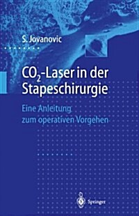 Co2-Laser in Der Stapeschirurgie: Eine Anleitung Zum Operativen Vorgehen (Hardcover)