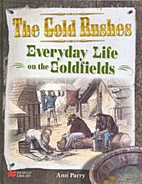 Everyday Life on the Goldfields (Hardcover, New ed)