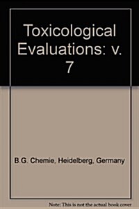 Toxicological Evaluations 7 (Hardcover)