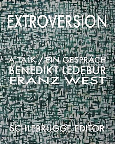 Extroversion: Franz West - Benedikt Ledebur. a Talk (Paperback)
