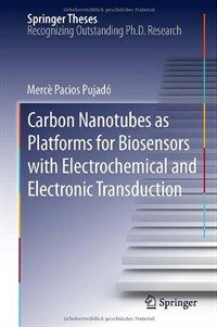 Carbon nanotubes as platforms for biosensors with electrochemical and electronic transduction