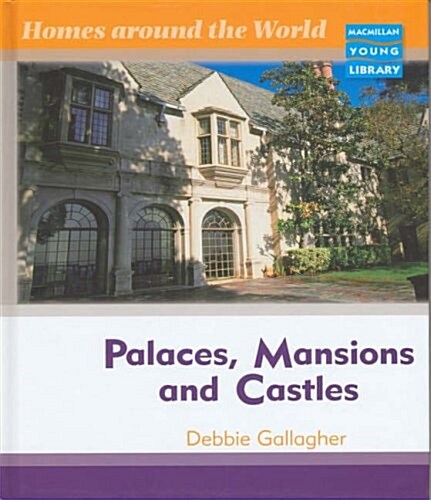 Homes Around World Palaces Mansions Castles Macmillan Library (Hardcover, New ed)