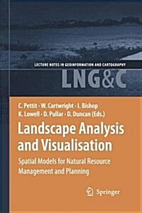Landscape Analysis and Visualisation: Spatial Models for Natural Resource Management and Planning (Paperback, 2008)