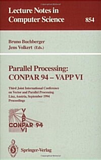 Parallel Processing: Conpar 94 - Vapp VI: Third Joint International Conference on Vector and Parallel Processing, Linz, Austria, September 6-8, 1994. (Paperback, 1994)