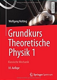 Grundkurs Theoretische Physik 1: Klassische Mechanik (Paperback, 10, 10., Uberarb. U)