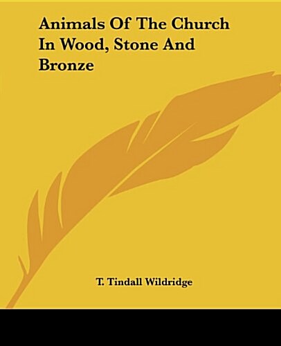 Animals Of The Church In Wood, Stone And Bronze (Paperback)