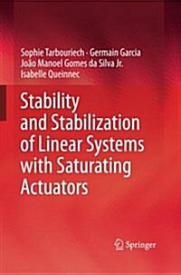 Stability and Stabilization of Linear Systems with Saturating Actuators (Paperback)