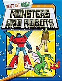 Ready, Set, Draw: Monsters and Robots (Paperback, Illustrated ed)