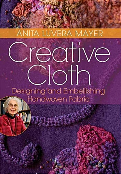 Creative Cloth: Designing and Embellishing Handwoven Fabric (DVD)