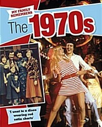 My Family Remembers The 1970s (Paperback, Illustrated ed)