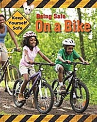 Being Safe on a Bike (Hardcover, Illustrated ed)