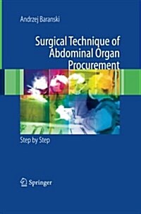 Surgical Technique of the Abdominal Organ Procurement : Step by Step (Paperback)