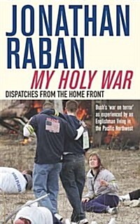 My Holy War : Dispatches from the Home Front (Paperback)