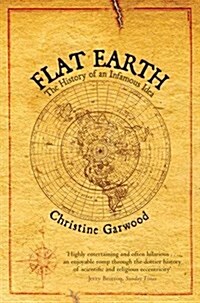 Flat Earth : The History of an Infamous Idea (Paperback)