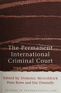 The permanent international criminal court: legal and policy issues