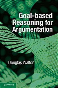 Goal-Based Reasoning for Argumentation (Hardcover)