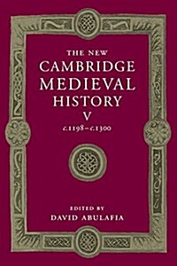 The New Cambridge Medieval History: Volume 5, c.1198-c.1300 (Paperback)